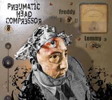Pneumatic Head Compressor : From Freddy to Lemmy